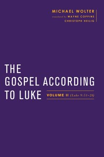 The Gospel according to Luke: Volume II (Luke 9:51-24)