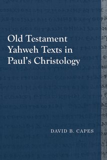 Old Testament Yahweh Texts In Paul's Christology