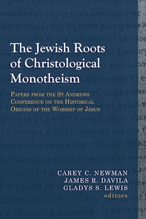 Front cover_The Jewish Roots of Christological Monotheism
