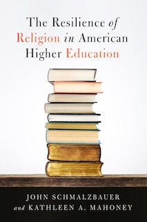 Front cover_The Resilience of Religion in American Higher Education