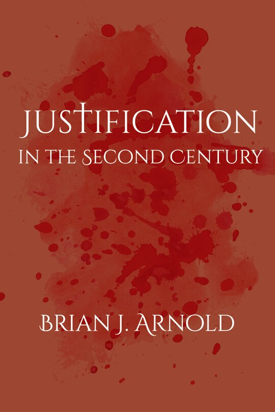 Front cover_Justification In The Second Century