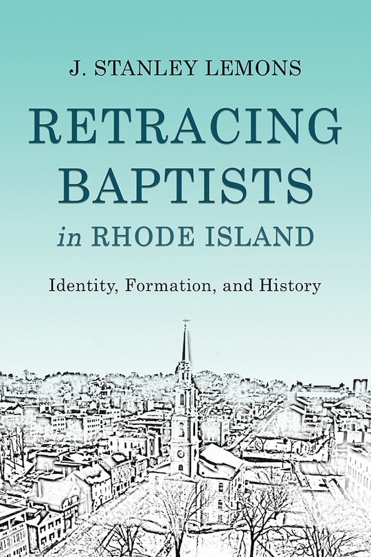 Couverture_Retracing Baptists In Rhode Island