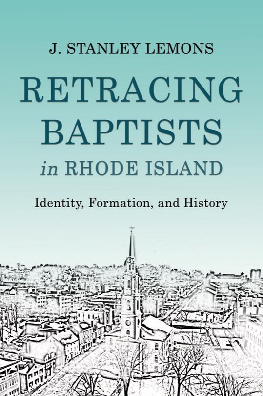 Front cover_Retracing Baptists In Rhode Island