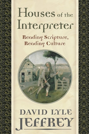 Houses Of The Interpreter: Reading Scripture, Reading Culture