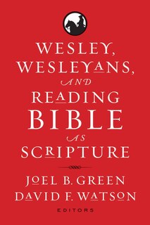 Front cover_Wesley, Wesleyans, And Reading Bible As Scripture