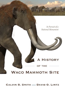 Couverture_A History of the Waco Mammoth Site