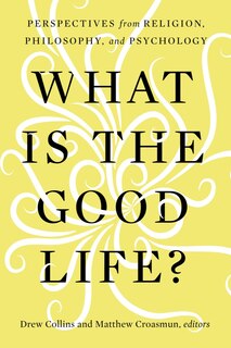 Front cover_What Is the Good Life?
