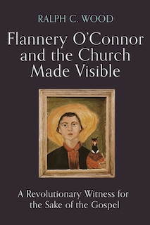 Couverture_Flannery O'Connor and the Church Made Visible