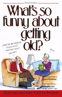 Front cover_What's So Funny About Getting Old