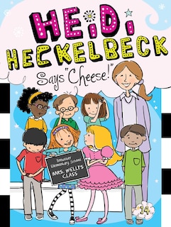 Couverture_Heidi Heckelbeck Says Cheese!