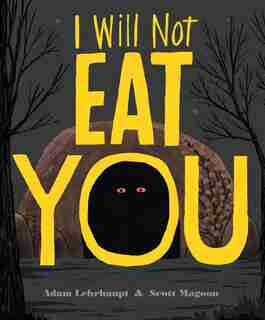I Will Not Eat You by Adam Lehrhaupt