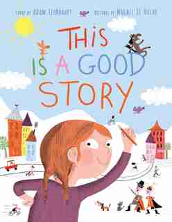 This Is a Good Story by Adam Lehrhaupt