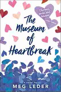 The Museum of Heartbreak by Meg Leder