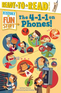 The 4-1-1 on Phones!: Ready-to-Read Level 3