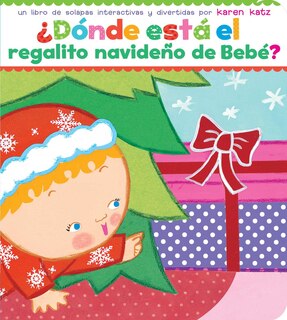 Couverture_¿Dónde está el regalito navideño de Bebé? (Where Is Baby's Christmas Present?)