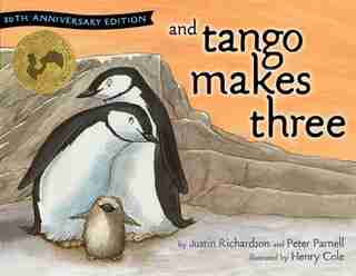 And Tango Makes Three: 10th Anniversary Edition by Justin Richardson