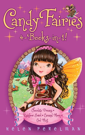 Candy Fairies 4-Books-in-1!: Chocolate Dreams; Rainbow Swirl; Caramel Moon; Cool Mint