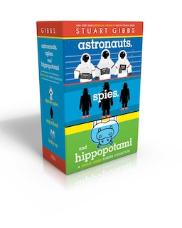 Astronauts, Spies, and Hippopotami: A Stuart Gibbs Starter Collection: Space Case; Spy School; Belly Up