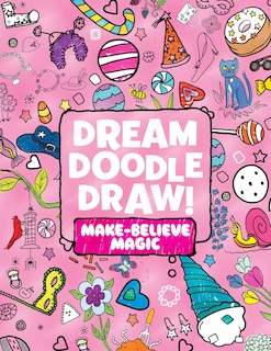 Front cover_DREAM DOODLE DRAW MAKEBELIEVE MAGIC