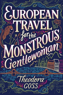 Front cover_European Travel for the Monstrous Gentlewoman