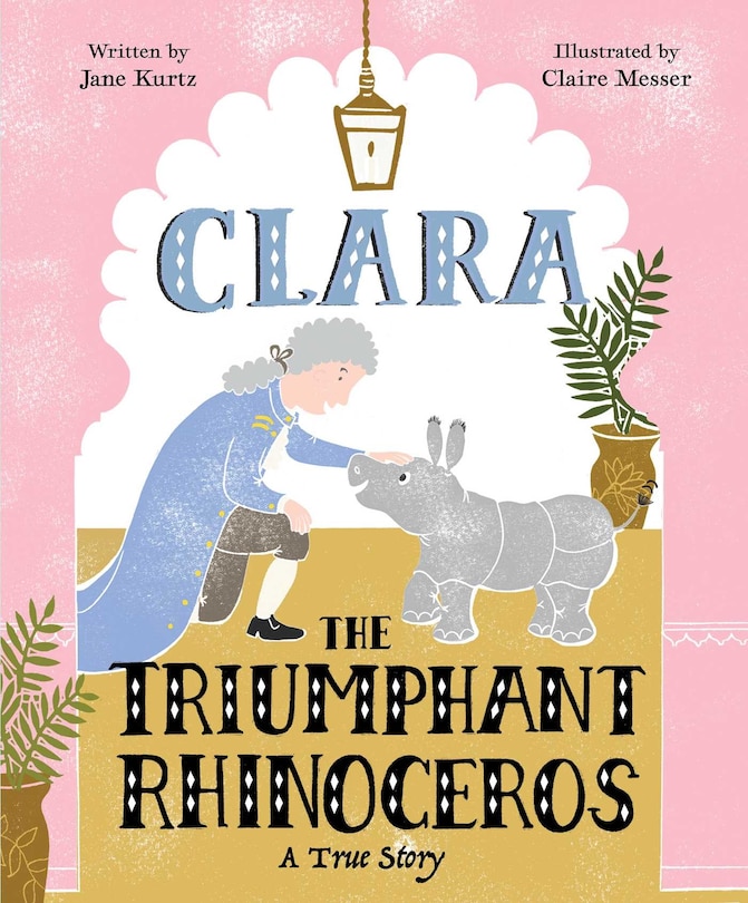 Front cover_Clara the Triumphant Rhinoceros