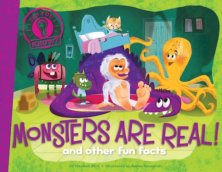 Monsters Are Real!: and other fun facts