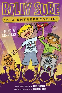 Front cover_Billy Sure Kid Entrepreneur Is NOT a Singer!