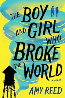 Front cover_The Boy and Girl Who Broke the World