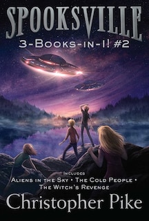 Spooksville 3-books-in-1! #2: Aliens in the Sky; The Cold People; The Witch's Revenge