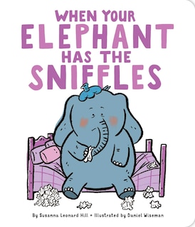 Front cover_When Your Elephant Has the Sniffles