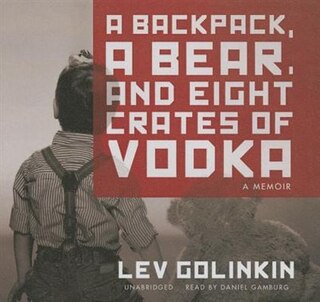Couverture_A Backpack, A Bear, And Eight Crates Of Vodka