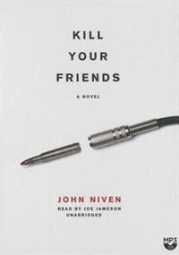 Kill Your Friends: A Novel