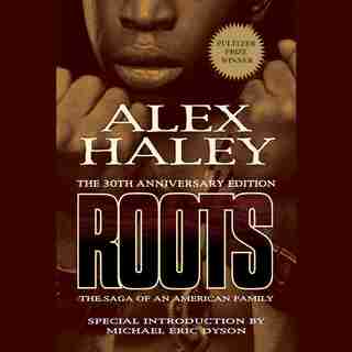 Roots: The Saga Of An American Family by Alex Haley