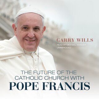 Front cover_The Future Of The Catholic Church With Pope Francis
