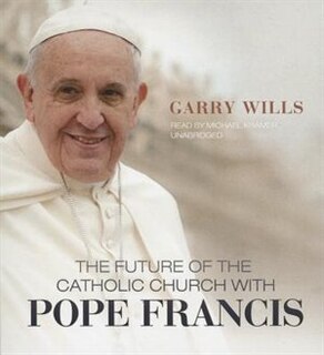 Front cover_The Future Of The Catholic Church With Pope Francis