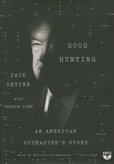 Good Hunting: An American Spymaster's Story