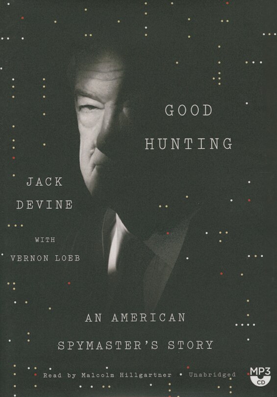 Good Hunting: An American Spymaster's Story