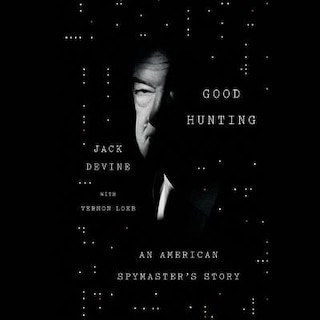 Good Hunting: An American Spymaster’s Story