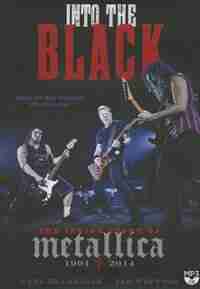 Into The Black: The Inside Story Of Metallica, 1991-2014 by Paul Brannigan
