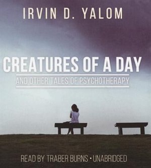 Couverture_Creatures Of A Day, And Other Tales Of Psychotherapy