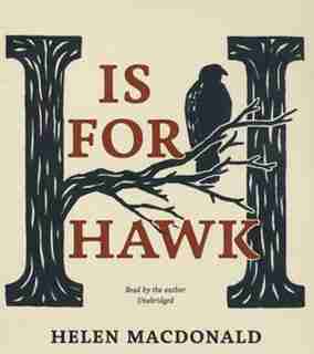 H Is For Hawk by Helen Macdonald