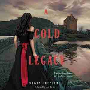 A Cold Legacy by Megan Shepherd