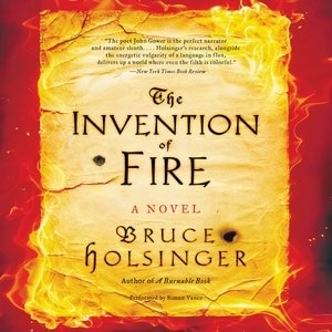 The Invention Of Fire: A Novel