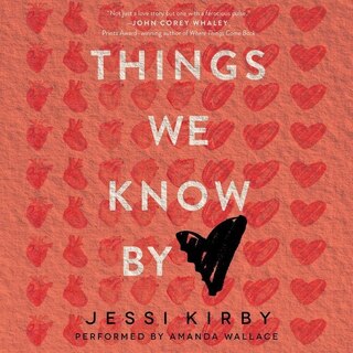 Front cover_Things We Know by Heart Lib/E