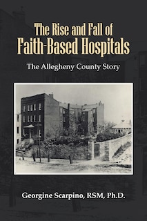 Couverture_The Rise And Fall Of Faith-based Hospitals