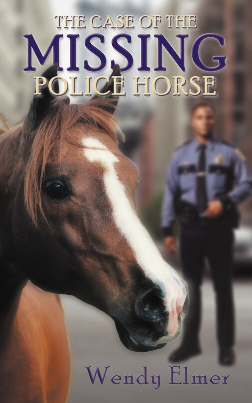 Front cover_The Case Of The Missing Police Horse