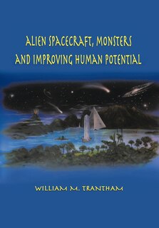 Front cover_Alien Spacecraft, Monsters And Improving Human Potential