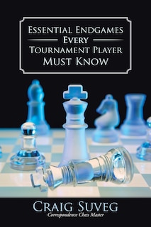 Couverture_Essential Endgames Every Tournament Player Must Know