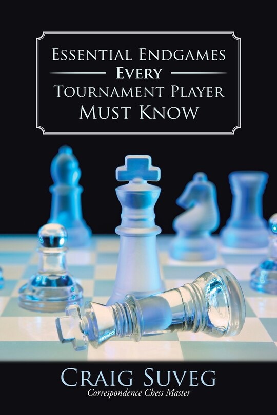 Couverture_Essential Endgames Every Tournament Player Must Know