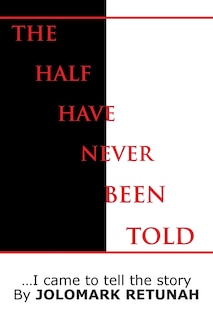 Front cover_The Half Have Never Been Told